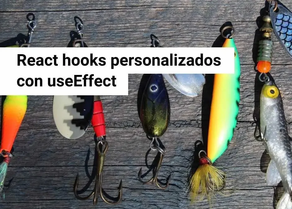 React Hooks Personalizados con useEffect