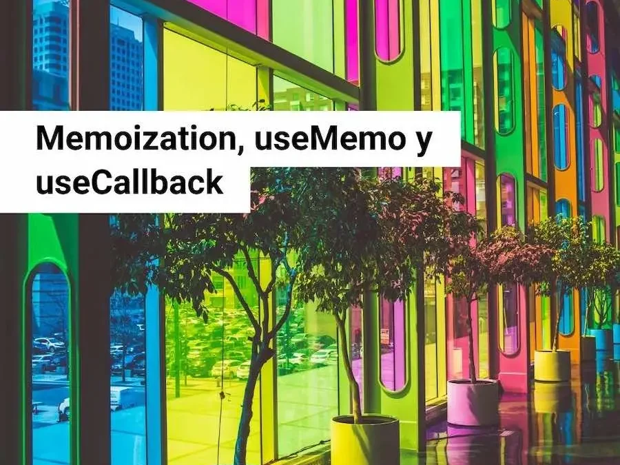 Memoization, useMemo y useCallback